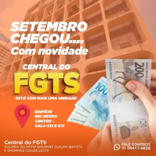 Bem vindo, Setembro 😊

Mais um mês se inicia e com ele chega novidade. 🥰

A central do FGTS está com uma nova unidade 😎

Venha conhecer a nossa mais nova sede, estamos localizados no Edifício Rio Negro Center, sala 612/613 na Rua 24 de Maio, 220 - Centro. 

Aguardamos vocês 🥳

Aproveite nossas condições de crédito rápido e empréstimo consignado direto na sua conta.

Chama no Whatsapp: 92 98417-6826

Estamos sempre a sua disposição!

#Novasede #unidadecentro #centro #rionegrocenter #CentraldeNegocios #credito #emprestimo #consignado #feriado #independencia #trabalhador